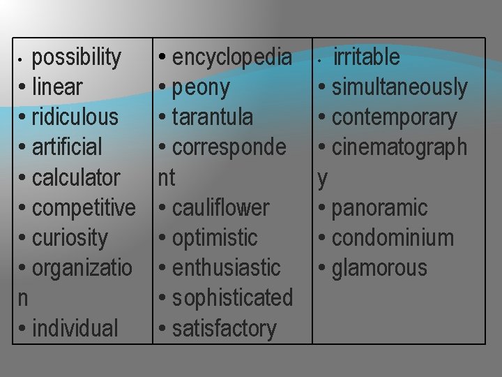 possibility • linear • ridiculous • artificial • calculator • competitive • curiosity •