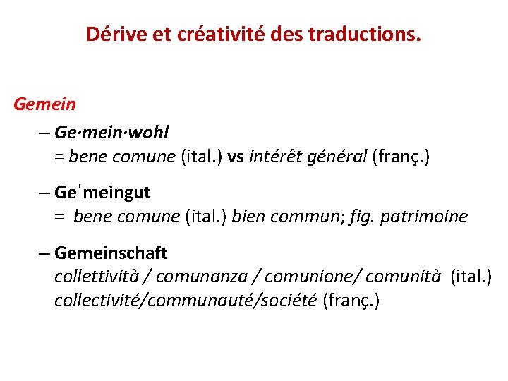 Dérive et créativité des traductions. Gemein – Ge·mein·wohl = bene comune (ital. ) vs