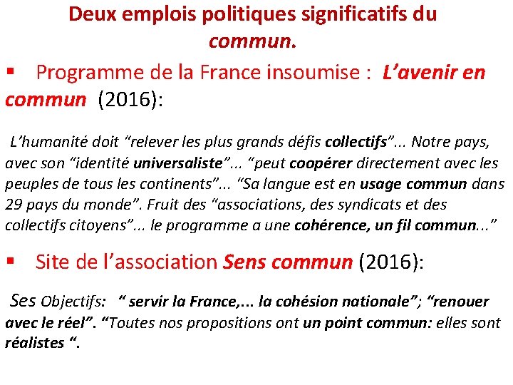 Deux emplois politiques significatifs du commun. § Programme de la France insoumise : L’avenir