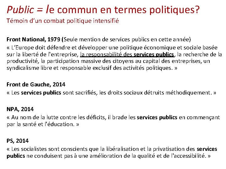Public = le commun en termes politiques? Témoin d‘un combat politique intensifié Front National,