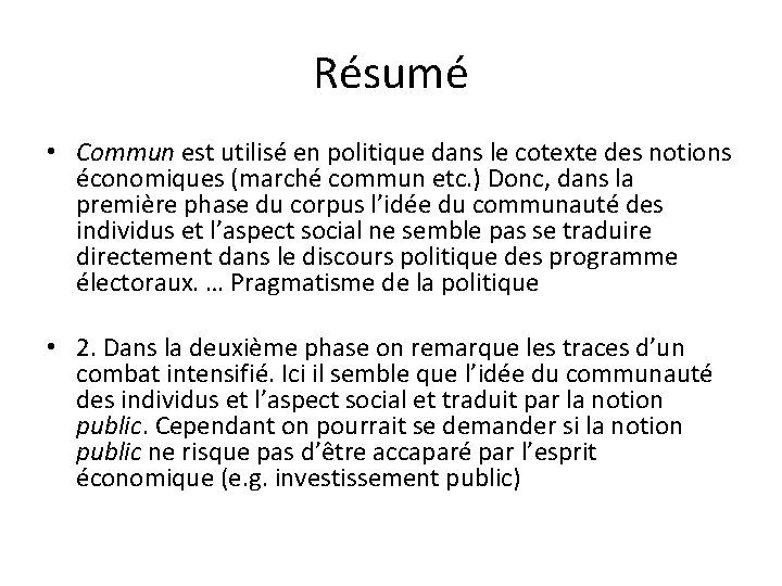 Résumé • Commun est utilisé en politique dans le cotexte des notions économiques (marché