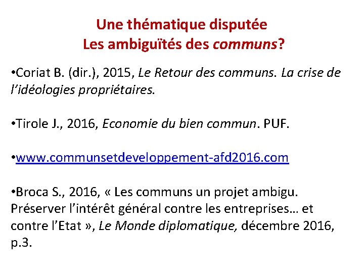 Une thématique disputée Les ambiguïtés des communs? • Coriat B. (dir. ), 2015, Le