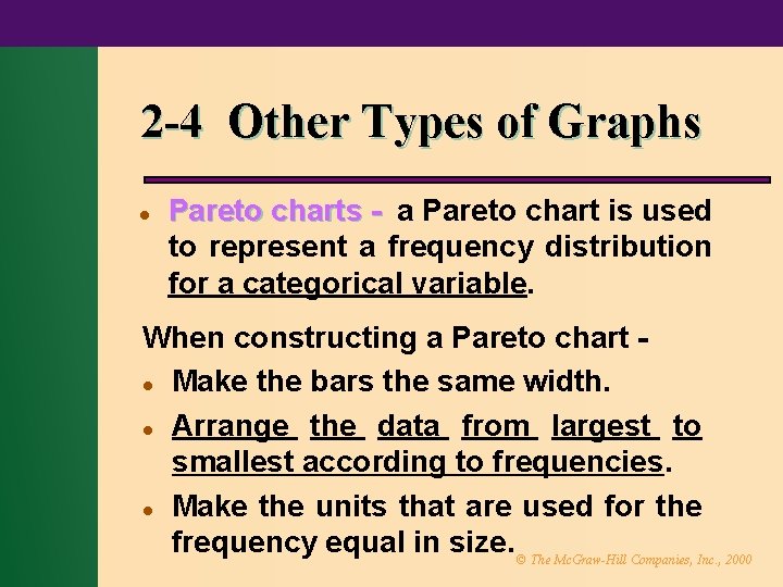 2 -4 Other Types of Graphs l Pareto charts - a Pareto chart is