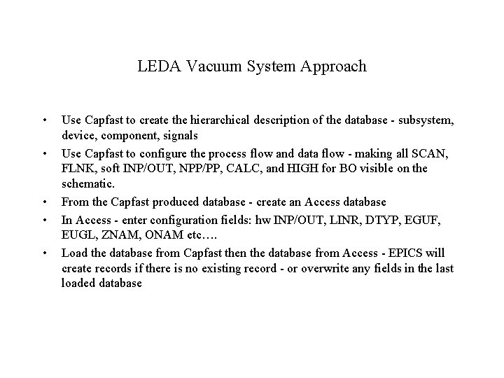 LEDA Vacuum System Approach • • • Use Capfast to create the hierarchical description