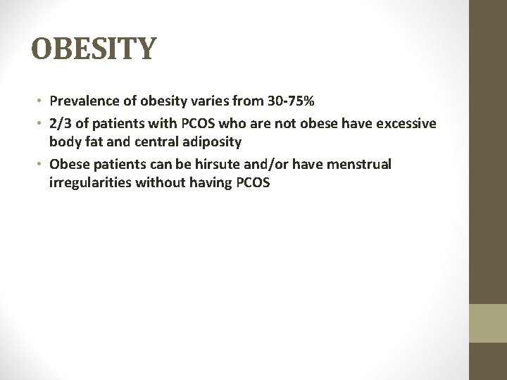 OBESITY • Prevalence of obesity varies from 30 -75% • 2/3 of patients with