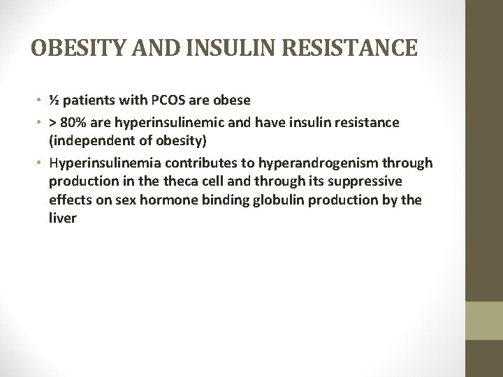 OBESITY AND INSULIN RESISTANCE • ½ patients with PCOS are obese • > 80%