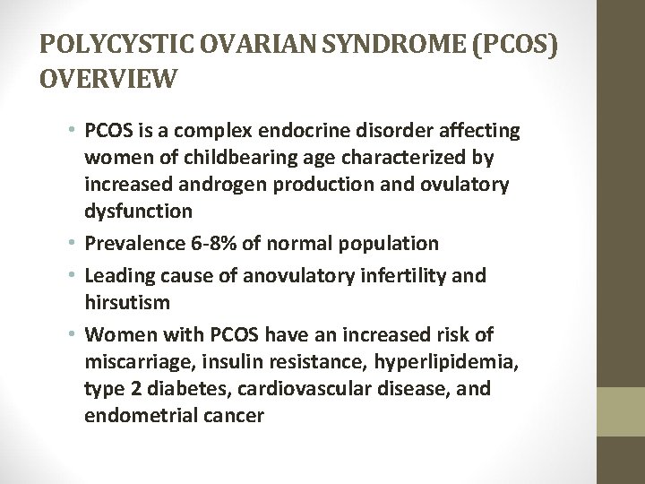 POLYCYSTIC OVARIAN SYNDROME (PCOS) OVERVIEW • PCOS is a complex endocrine disorder affecting women