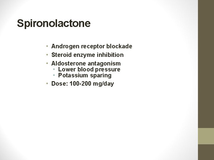 Spironolactone • Androgen receptor blockade • Steroid enzyme inhibition • Aldosterone antagonism • Lower