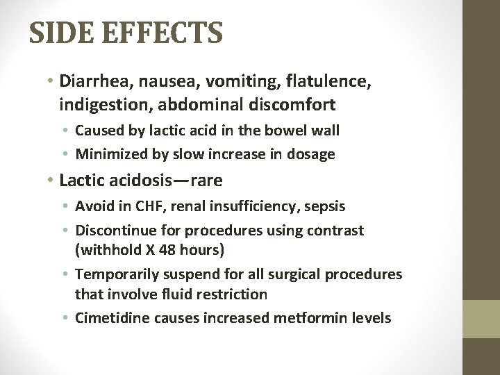 SIDE EFFECTS • Diarrhea, nausea, vomiting, flatulence, indigestion, abdominal discomfort • Caused by lactic