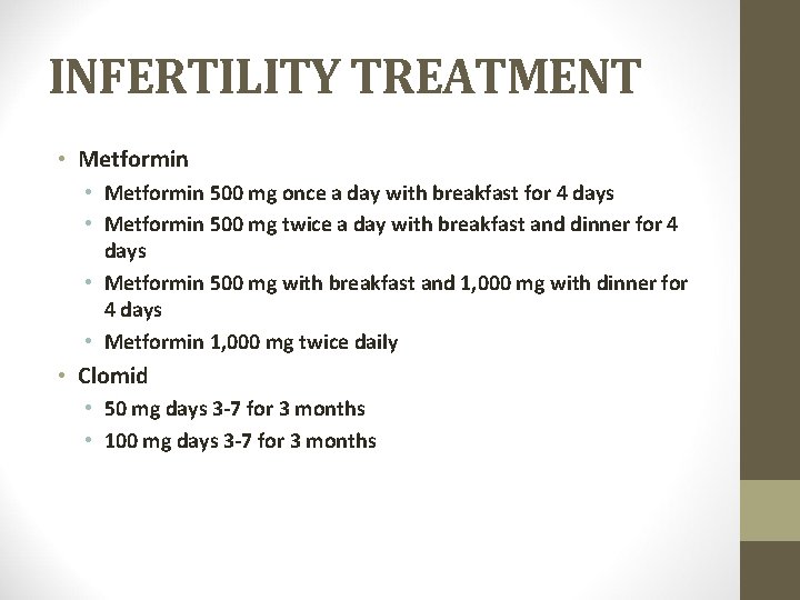 INFERTILITY TREATMENT • Metformin 500 mg once a day with breakfast for 4 days