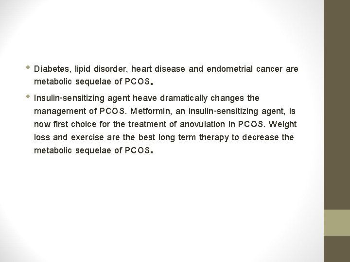  • Diabetes, lipid disorder, heart disease and endometrial cancer are metabolic sequelae of