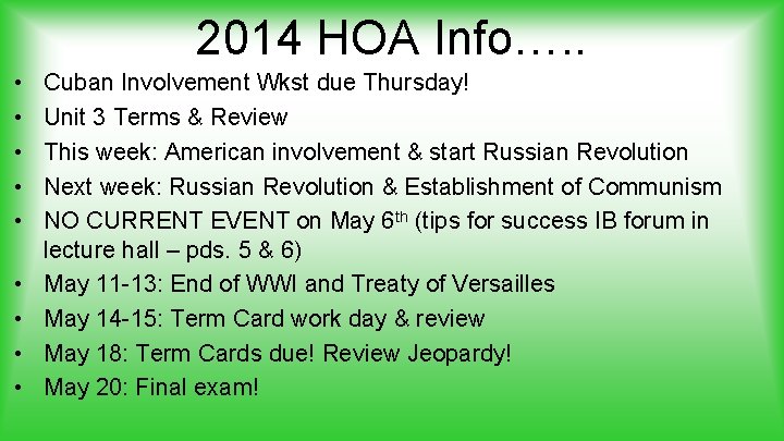 2014 HOA Info…. . • • • Cuban Involvement Wkst due Thursday! Unit 3