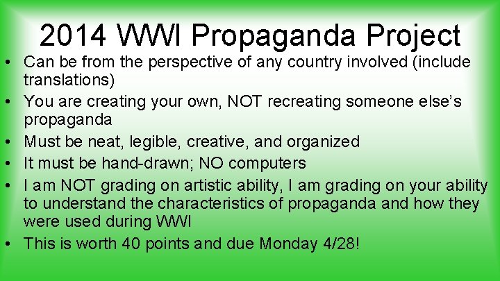 2014 WWI Propaganda Project • Can be from the perspective of any country involved