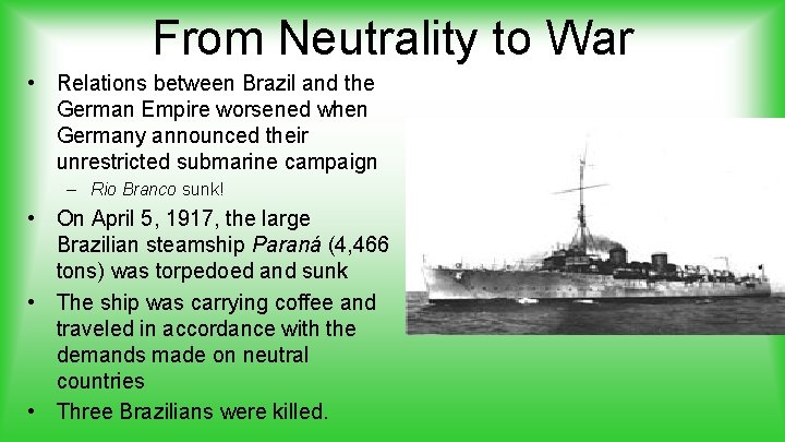 From Neutrality to War • Relations between Brazil and the German Empire worsened when