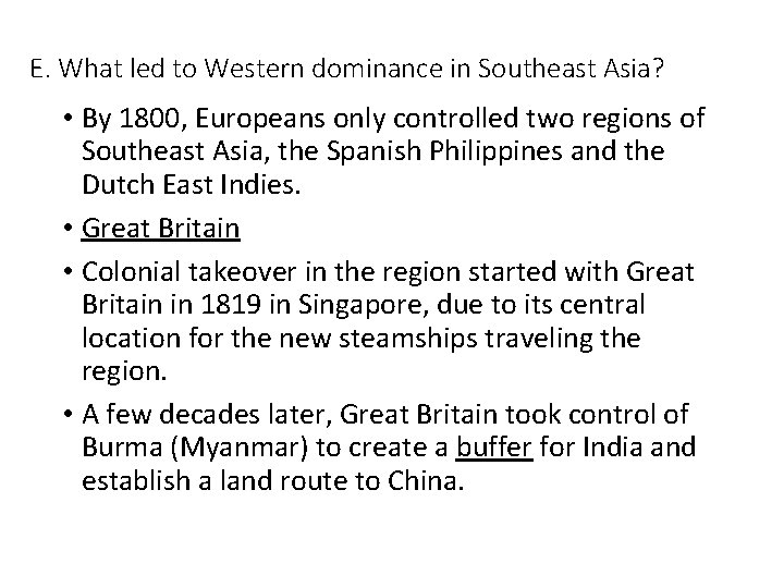 E. What led to Western dominance in Southeast Asia? • By 1800, Europeans only