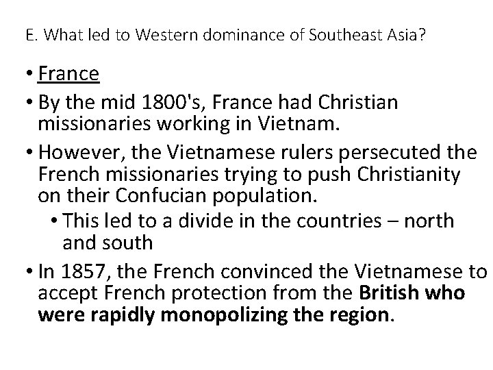 E. What led to Western dominance of Southeast Asia? • France • By the
