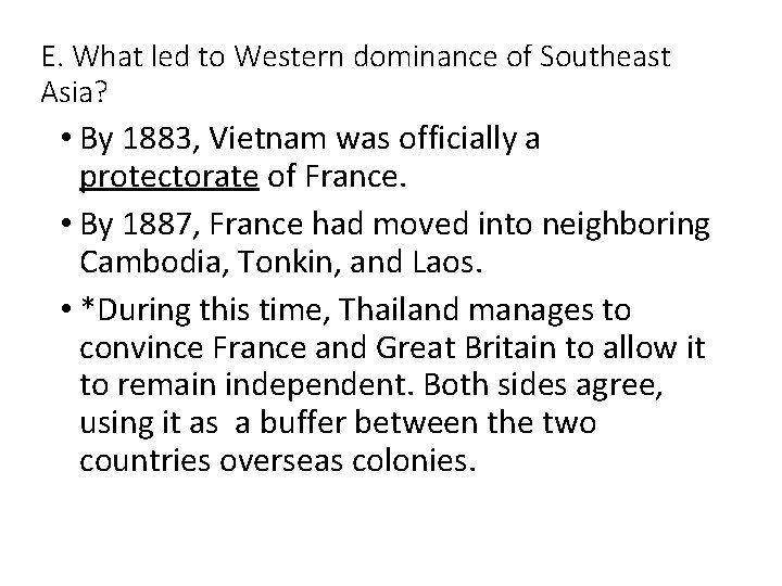 E. What led to Western dominance of Southeast Asia? • By 1883, Vietnam was
