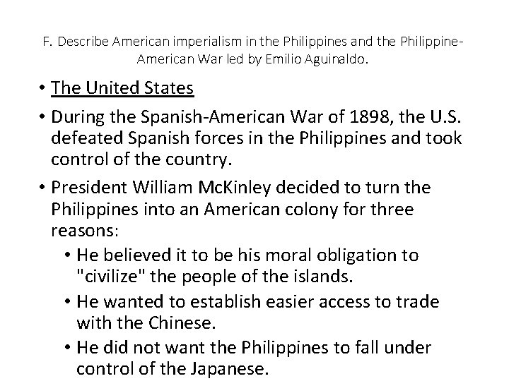 F. Describe American imperialism in the Philippines and the Philippine. American War led by