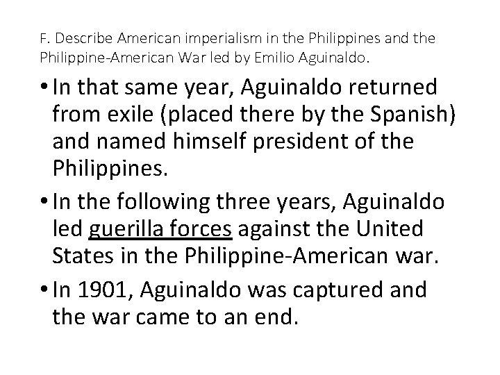 F. Describe American imperialism in the Philippines and the Philippine-American War led by Emilio