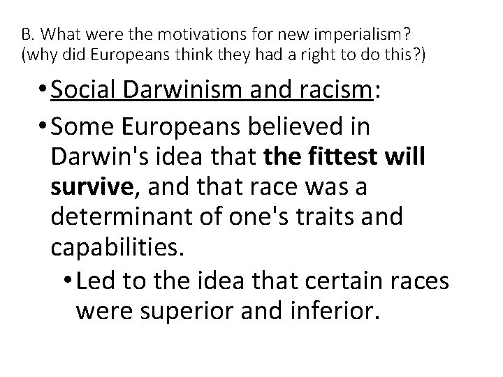 B. What were the motivations for new imperialism? (why did Europeans think they had