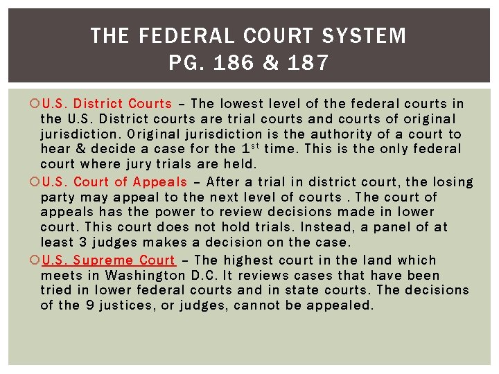 THE FEDERAL COURT SYSTEM PG. 186 & 187 U. S. District Courts – The
