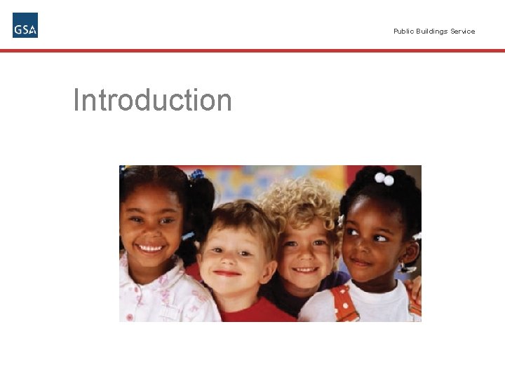 Public Buildings Service Introduction Public Buildings Service Introduction