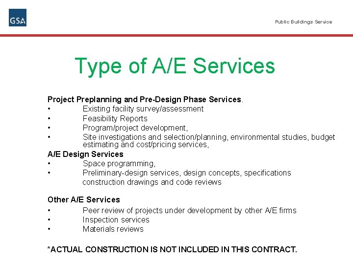 Public Buildings Service Type of A/E Services Project Preplanning and Pre-Design Phase Services. •