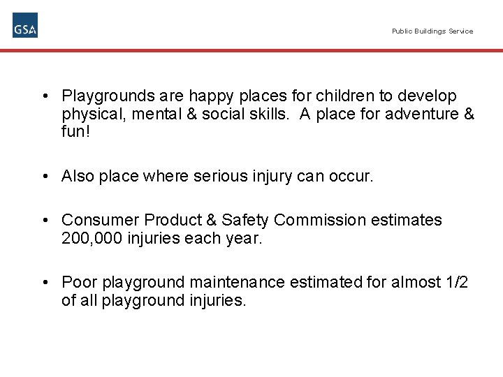 Public Buildings Service • Playgrounds are happy places for children to develop physical, mental