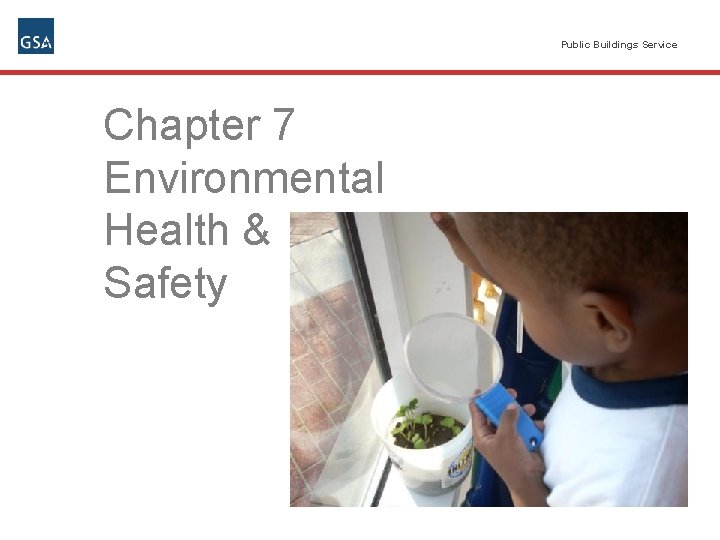Public Buildings Service Chapter 7 Environmental Health & Safety 