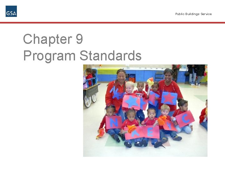 Public Buildings Service Chapter 9 Program Standards 