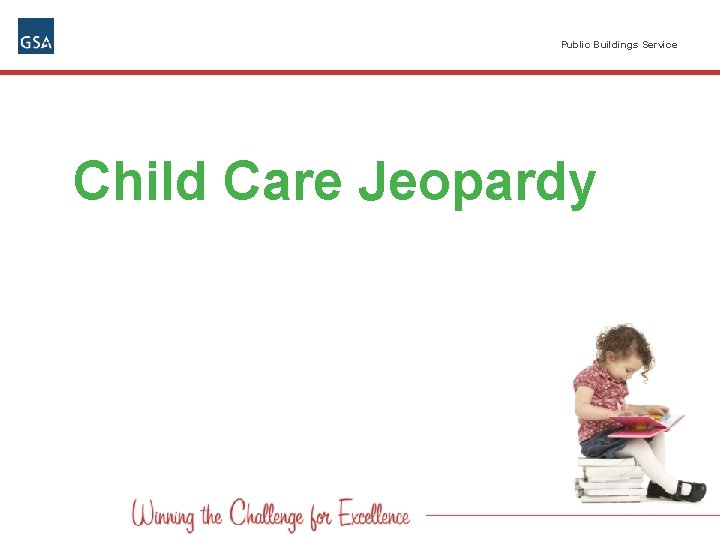 Public Buildings Service Child Care Jeopardy 