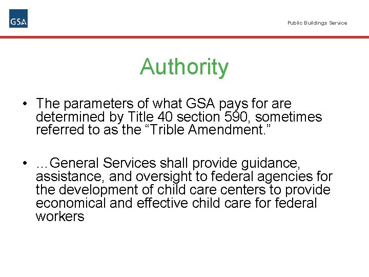 Public Buildings Service Authority • The parameters of what GSA pays for are determined