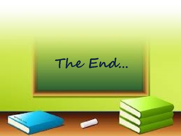 The End… 