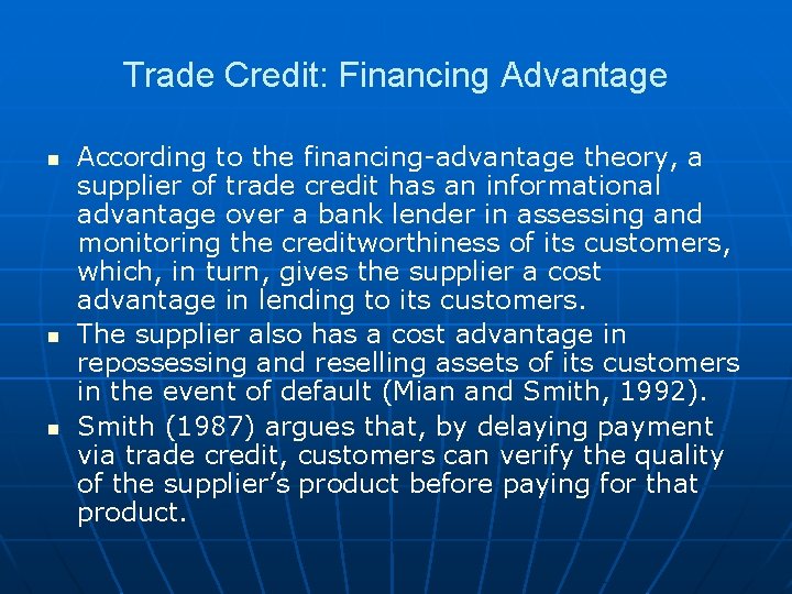 Trade Credit: Financing Advantage n n n According to the financing-advantage theory, a supplier