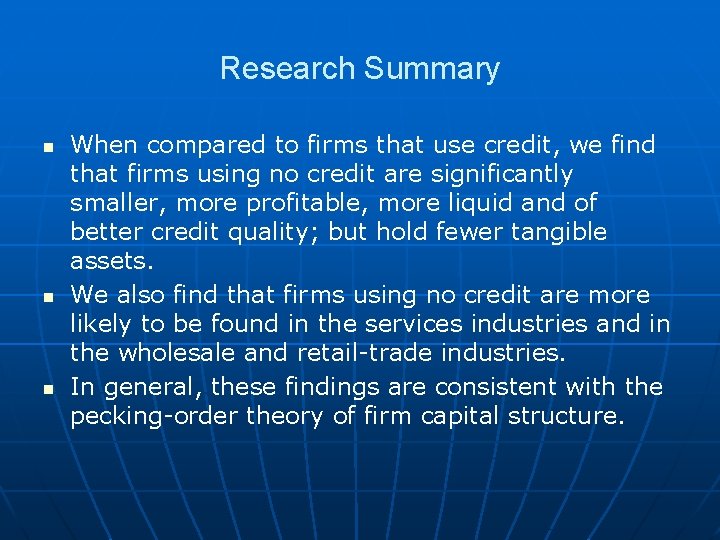 Research Summary n n n When compared to firms that use credit, we find Research Summary n n n When compared to firms that use credit, we find