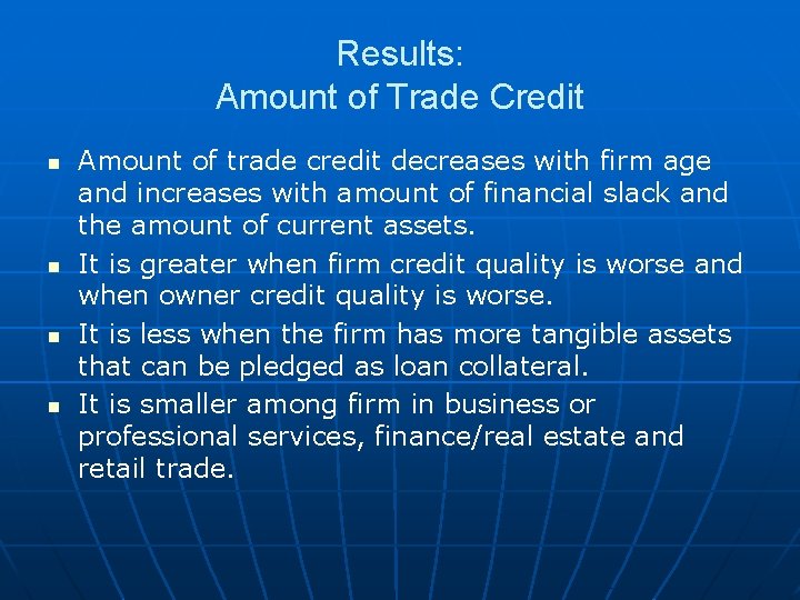 Results: Amount of Trade Credit n n Amount of trade credit decreases with firm