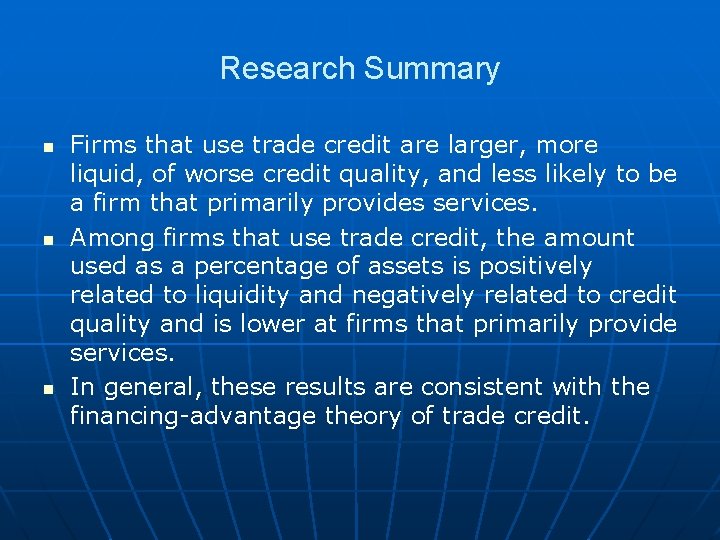 Research Summary n n n Firms that use trade credit are larger, more liquid,