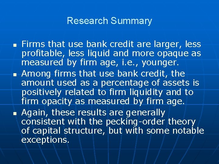 Research Summary n n n Firms that use bank credit are larger, less profitable, Research Summary n n n Firms that use bank credit are larger, less profitable,