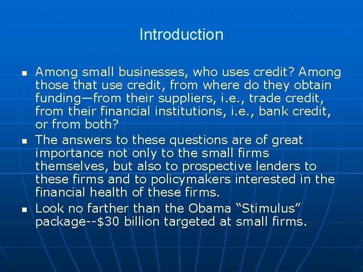 Introduction n Among small businesses, who uses credit? Among those that use credit, from