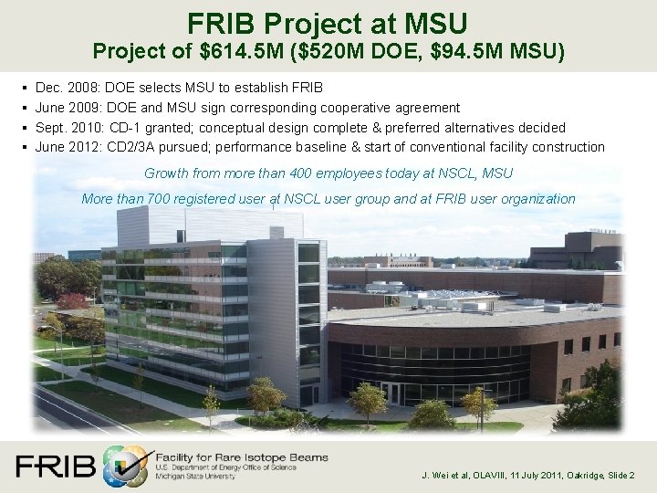 FRIB Project at MSU Project of $614. 5 M ($520 M DOE, $94. 5