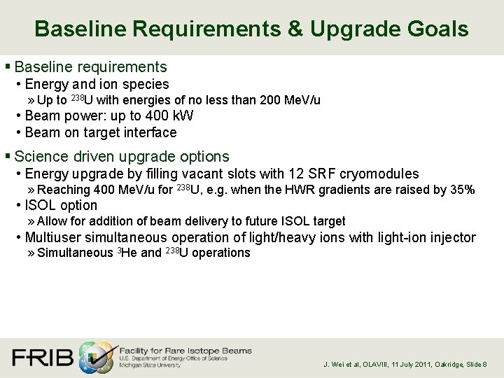 Baseline Requirements & Upgrade Goals § Baseline requirements • Energy and ion species »