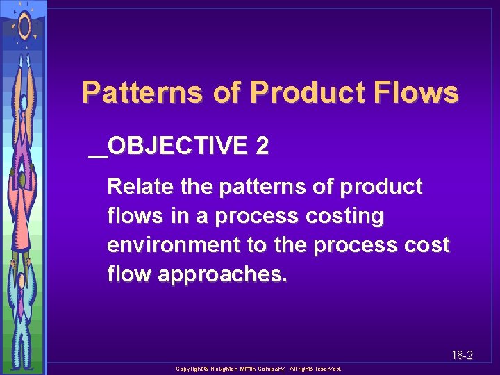 Patterns of Product Flows OBJECTIVE 2 Relate the patterns of product flows in a