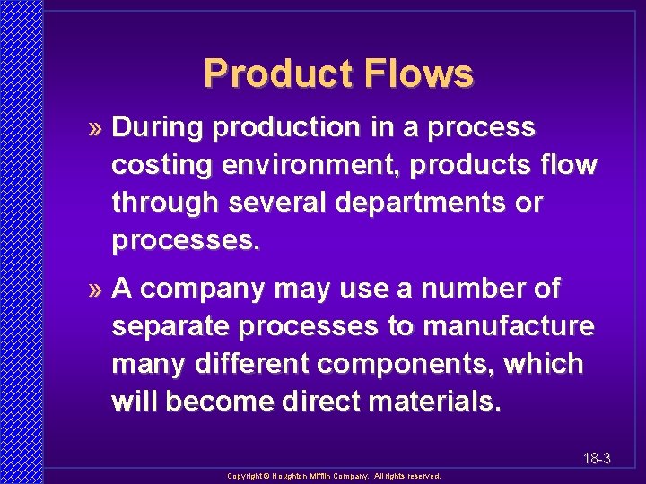 Product Flows » During production in a process costing environment, products flow through several