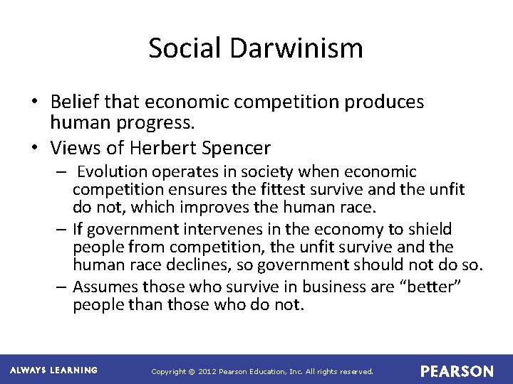 Social Darwinism • Belief that economic competition produces human progress. • Views of Herbert