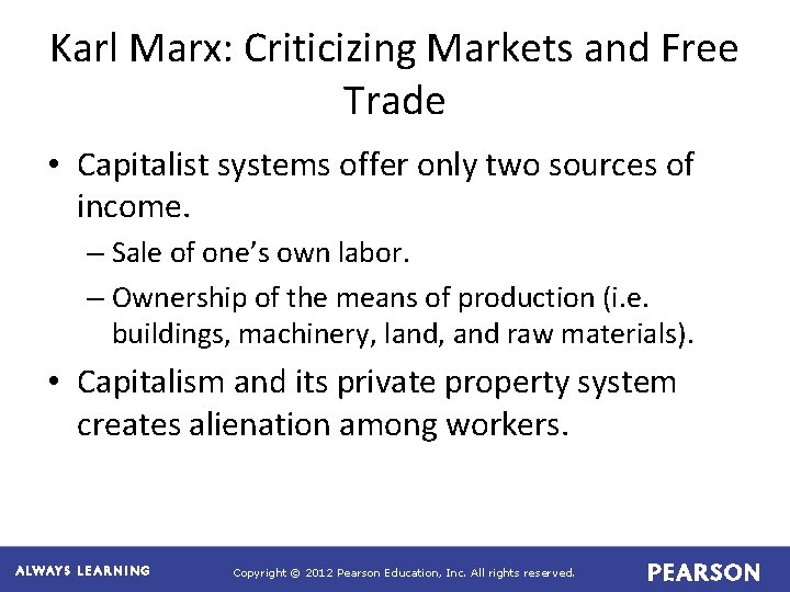 Karl Marx: Criticizing Markets and Free Trade • Capitalist systems offer only two sources