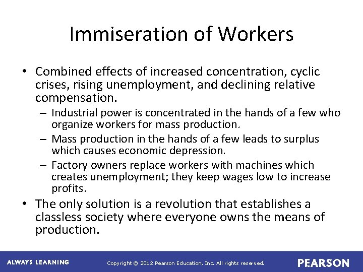 Immiseration of Workers • Combined effects of increased concentration, cyclic crises, rising unemployment, and