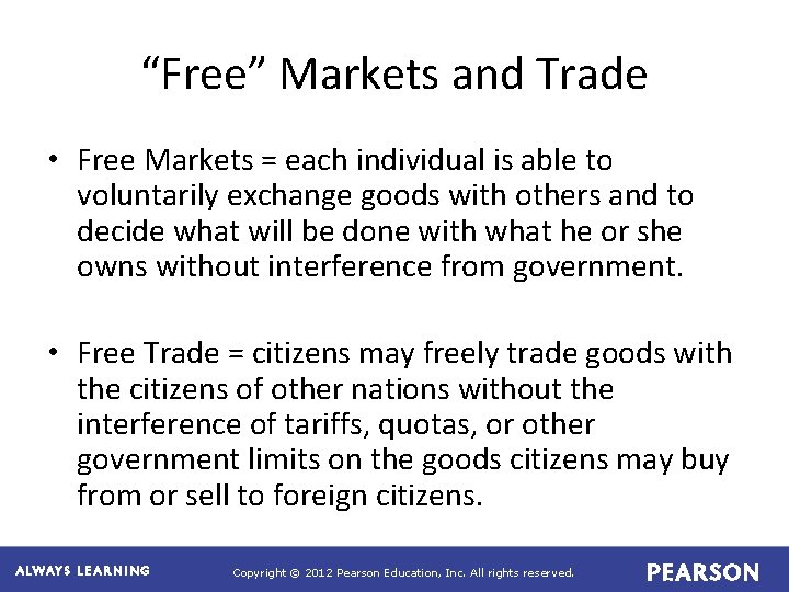 “Free” Markets and Trade • Free Markets = each individual is able to voluntarily