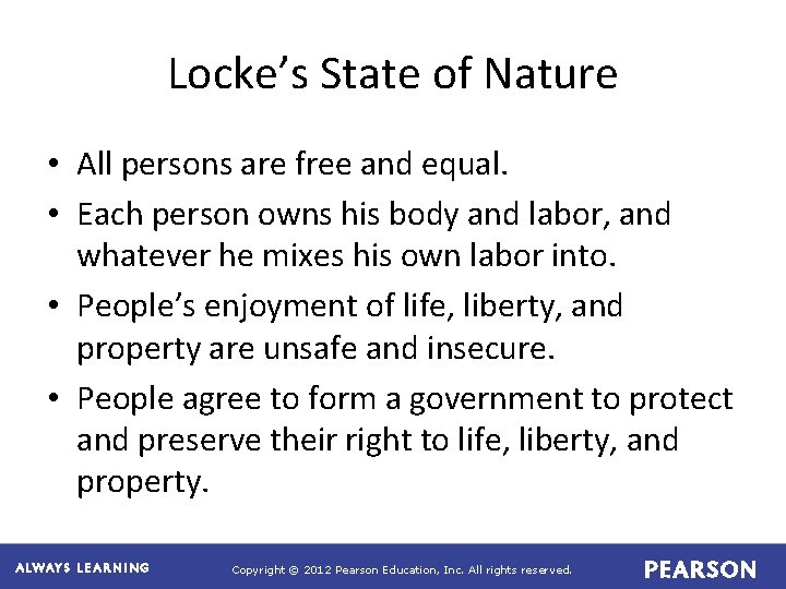 Locke’s State of Nature • All persons are free and equal. • Each person