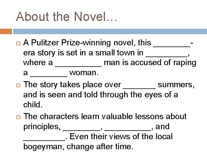 About the Novel… A Pulitzer Prize-winning novel, this ____era story is set in a