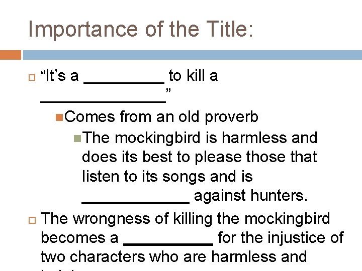 Importance of the Title: “It’s a _____ to kill a _______” Comes from an